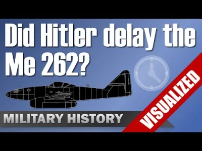 NevilX - @Adhezyt: 
 Opóźnienia we wdrożeniu Me 262 spowodował sam Hitler

No i w s...