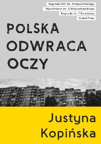 bamade - 5 113 - 1 = 5 112

Tytuł: Polska odwraca oczy
Autor: Justyna Kopińska
Ga...
