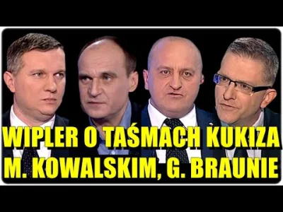 jasieq91 - Przemysław Wipler o "Taśmach Kukiza", Marianie Kowalskim i G. Braunie
#wip...