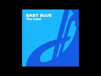 tasiorowski - Baby Blue - Too Loud (Original Mix)
#elektroniczna2000