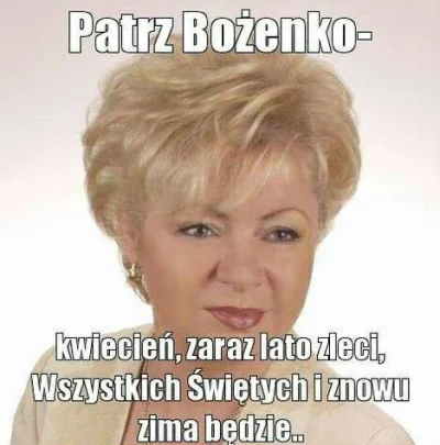 D.....k - 3 miesiące jak z bicza strzelił, z roku na rok co raz szybciej ten czas mij...