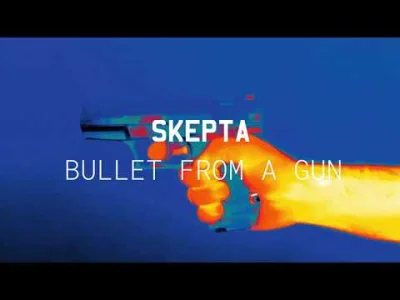 MondryPajonk - #codziennyskepta 
74/365
Skepta - 'Bullet From A Gun' (Official Audi...