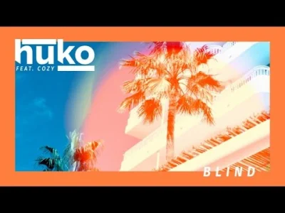 mghtbvr - Huko Ft. Cozy / Blind
#electronic #tropicalhouse