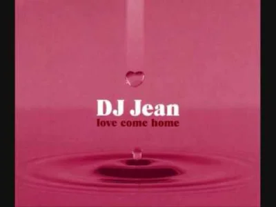 fadeimageone - DJ Jean - Love Come Home (Klubbheads vs DJ Jean Mix) [2000]

#gimbyn...
