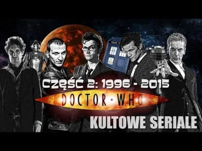 kajaszafranska - Doctor Who od lat 90. do dziś, czyli druga część wideo-opowieści o D...