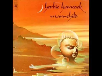 D.....o - Herbie Hancock - Man Child (1975)
 
#muzyka #jazz #jazzfusion #jazzfunk #...