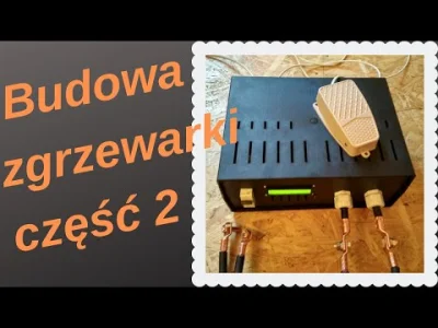 MrPrzydasie - Chciałbym przedstawić moją zgrzewarkę, ma głównie służyć do zgrzewania ...