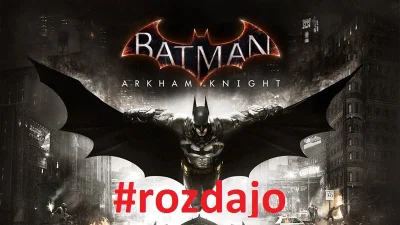 yoreciv - Hej, na początek #rozdajo #gry Batman Arkham Knight na #steam. Losujemy wśr...