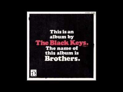 G..... - #muzyka #theblackkeys #brothers #bluesrock #rock

The Black Keys - Unknown B...