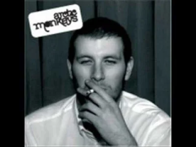 mala_kropka - Arctic Monkeys - When The Sun Goes Down (2006) z Whatever People Say I ...