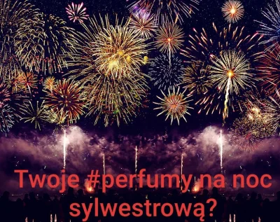 Greiz - #perfumy
Jaki zapach ubieracie na ten wyjątkowy wieczór 2019/2020 idąc na bal...