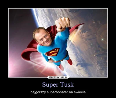 janusz21w - #polityka 
super tusk :)