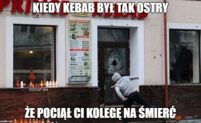 m.....s - XD
#kebab #czarnyhumor #heheszki ##!$%@?