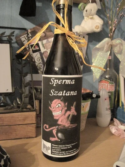 ronin88666 - Jakie znacie najśmieszniejsze nazwy tanich win? Ja zacznę: Sperma Szatan...