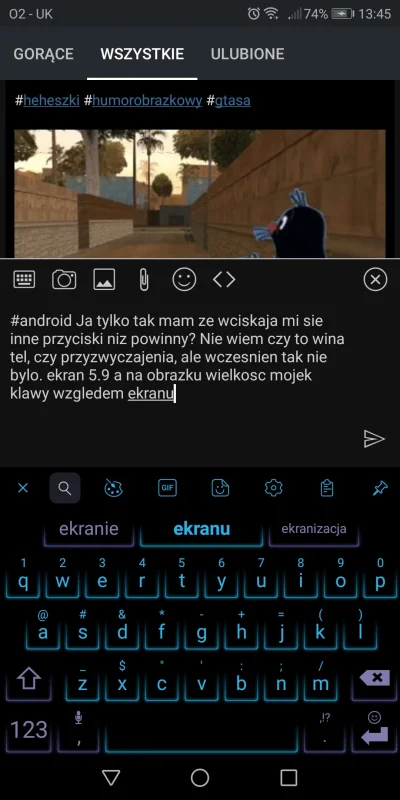 Mariusz_Drugi - #android Ja tylko tak mam ze wciskaja mi sie inne przyciski niz powin...