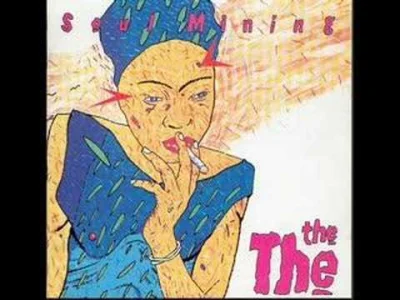 szatniarka - Jak słuchasz The Smiths, The Cure i New Order, a nie znasz The The to sł...