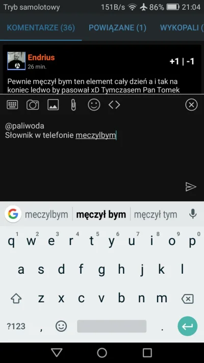 Endrius - @paliwoda 
Słownik w telefonie winny xD