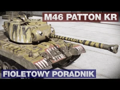 s.....i - #wot Fioletowy Poradnik - M46 Patton KR

Jesteś Amerykaninem!
Walcz cudz...