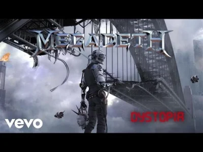 S.....a - pierwszy raz w całości przesłuchałem ostatni lp od Megadeth - Dystopia i mu...