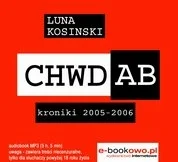 epartnerzy - #okazja dnia - CH.W.D.A.B #kroniki 2005-2006 - Luna Kosinski - audiobook...