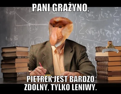 PawelW124 - #humor #heheszki #polak #nosaczsundajski #nosacz #szkola #dzieci #madki #...