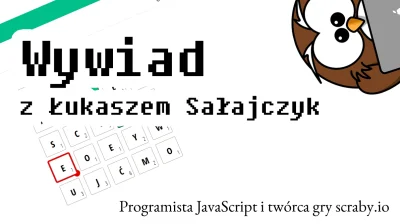 JavaDevMatt - Pierwszy wywiad w ramach bloga #javadevmatt
Wywiad z Łukaszem Sałajczy...