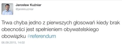 pw1 - ej Mirki naprawdę jestem w głębokim szoku. Kuźniar nie poszedł na referendum, a...