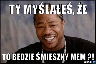 L.....d - Otwieram nowy tag #smiesznymem gdzie będę wrzucał memy z google grafika "śm...