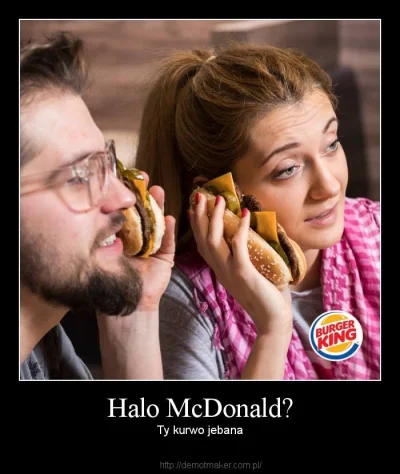 jedrek1212 - #heheszki #memy #fastfood #mcdonalds #burgerking