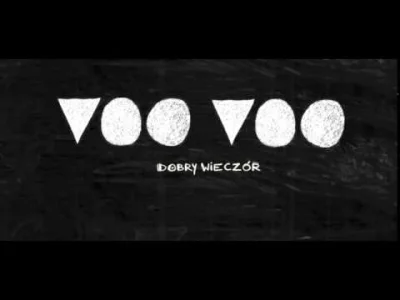 kwasnydeszcz - @miccoli: Voo Voo - Gdybym