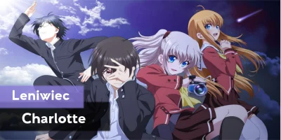 szogu3 - Charlotte - Recenzja

Charlotte, anime emitowane latem 2015, nie przeszło ...