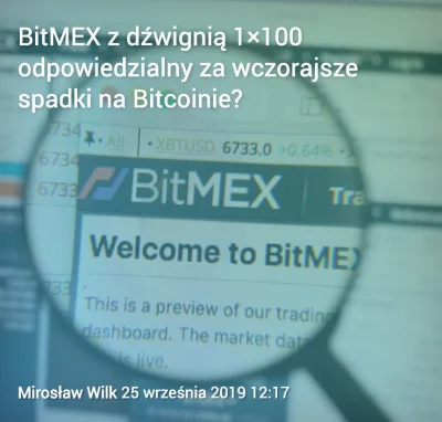 motaboy - "BitMEX z dźwignią 1×100 odpowiedzialny za wczorajsze spadki na Bitcoinie?"...
