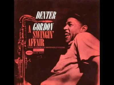 v.....n - Dexter Gordon Quartet - You Stepped Out of a Dream

#muzyka #jazz #bluenote