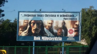 p.....0 - Rozpoznajcie twarz Chrystusa w uchodźcach.


Taki oto bilboard sponsorow...