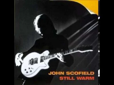 D.....a - John Scofield - Still Warm
#muzyka #klasykmuzyczny #80s #johnscofield #sco...