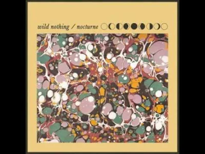 N.....x - #muzyka #chillout
Wild Nothing - "Nocturne"
