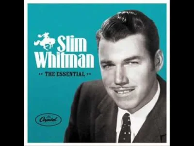 ginozaur - #muzyka #kultowamuzyka #country #slimwhitman <K3
Slim Whitman -- I REMEMB...