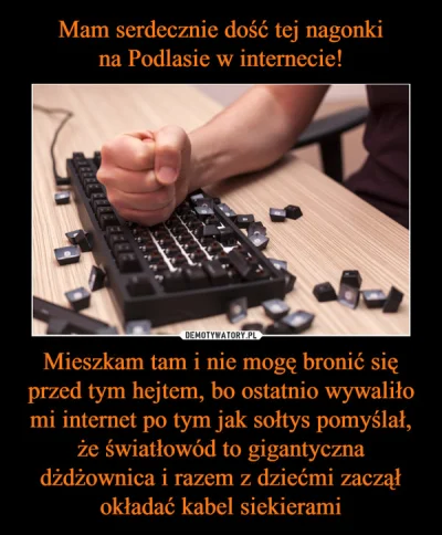 dumelosw - jak się mieszka na Podlasiu to jakoś trzeba się ratować xd