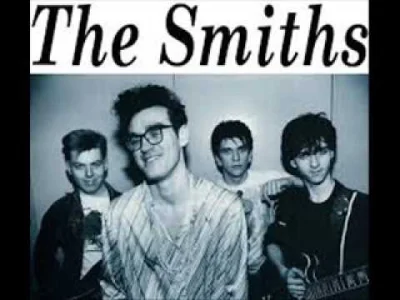 M.....k - The Smiths - There Is A Light That Never Goes Out 

where theres music an...