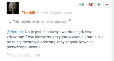 Neratin - Muszę w jednym przyznać @Thorkill rację. Kiedy pytał się mnie, czy sądzę że...