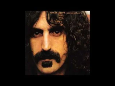 D.....o - Frank Zappa - Apostrophe (1974)

#rock #rockpsychodeliczny #awangarda #mu...