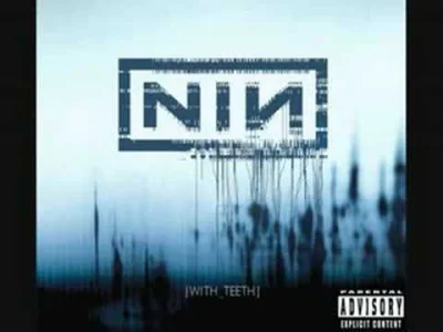 haczyk - @f3ria: Spróbuj Nine Inch Nails ,,You Know What You Are''