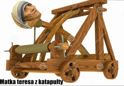 g.....i - Matka Teresa z Katapulty xD 

#heheszki #chrzescijanstwo #humorobrazkowy