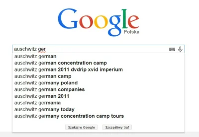 puolalainen - Póki co jak wpiszecie w Google "auschwitz ger" to wam jeszcze podkreśli...