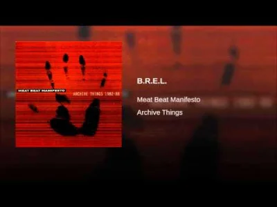 bscoop - Meat Beat Manifesto - B.R.E.L. [UK, 198?]

#muzykakonkretna #darkambient #...