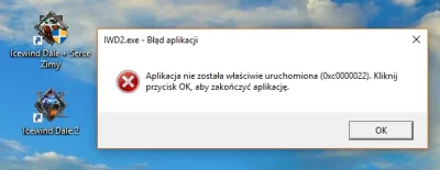 Z.....3 - Mam mały problemik z serią Icewind Dale (1 i 2).
Nie odpalają się na Win10...