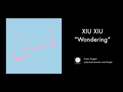 Please_Remember - Xiu Xiu - Wondering; ale smakowity ten albumik nowy mmm; #muzyka #a...