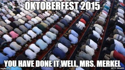 J.....y - A zamiast Oktoberfest obowiązkowe nauki i praktyki Islamu!!! ( ͡° ͜ʖ ͡°)