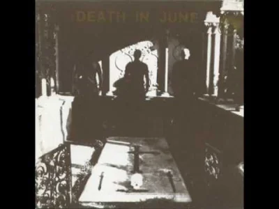 goltus - jeden z lepszych kawalkow death in june 

#muzyka