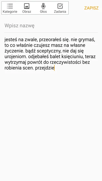 WujaAndzej - znalazłem w notatniku słowa wsparcia ode mnie dla mnie 

no dzięki co ...